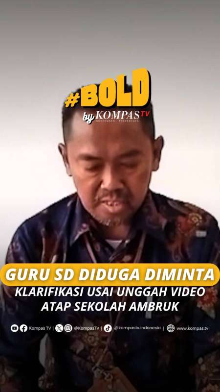 GURU SD DIDUGA DIMINTA KLARIFIKASI USAI UNGGAH VIDEO ATAP SEKOLAH AMBRUK
