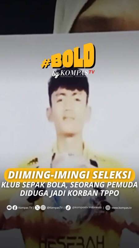 DIIMING-IMINGI SELEKSI KLUB SEPAK BOLA, SEORANG PEMUDA DIDUGA JADI KORBAN TPPO