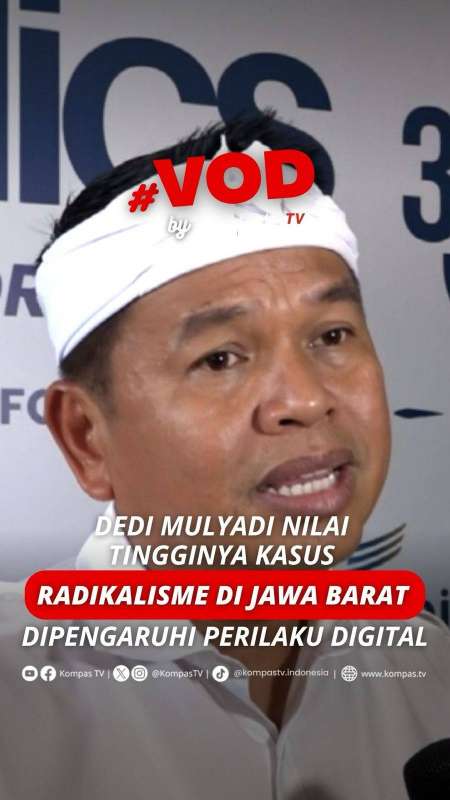 DEDI MULYADI NILAI TINGGINYA KASUS RADIKALISME DI JAWA BARAT DIPENGARUHI PERILAKU DIGITAL