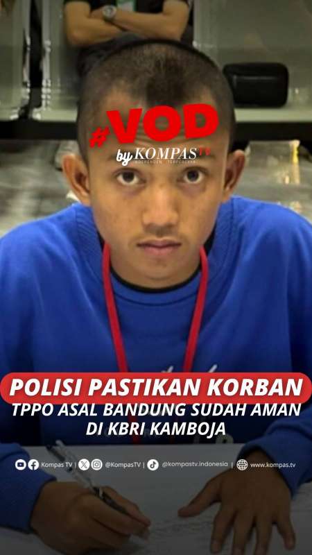 POLISI PASTIKAN KORBAN TPPO ASAL BANDUNG SUDAH AMAN DI KBRI KAMBOJA