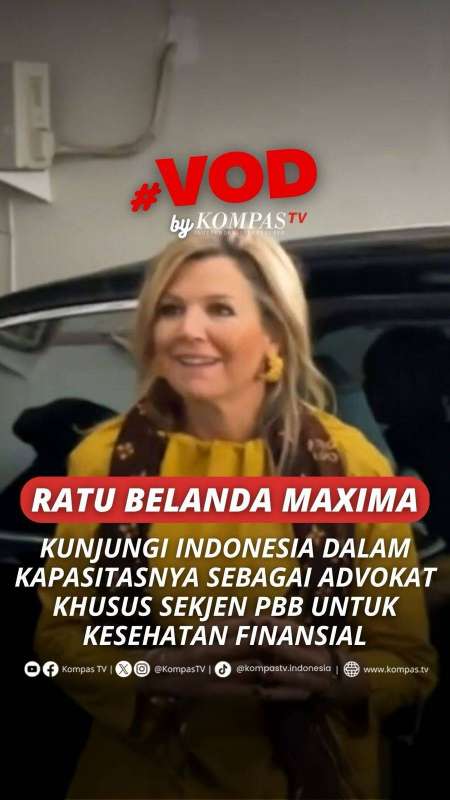 RATU BELANDA KUNJUNGI INDONESIA SELAKU ADVOKAT KHUSUS SEKJEN PBB UNTUK KESEHATAN FINANSIAL