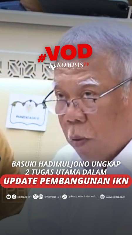 BASUKI HADIMULJONO UNGKAP 2 TUGAS UTAMA DALAM UPDATE PEMBANGUNAN IKN
