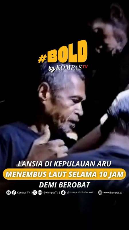 LANSIA DI KEPULAUAN ARU MENEMBUS LAUT SELAMA 10 JAM DEMI BEROBAT