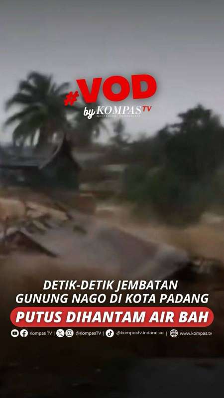 DETIK-DETIK JEMBATAN GUNUNG NAGO DI KOTA PADANG PUTUS DIHANTAM AIR BAH