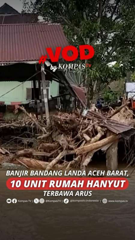 BANJIR BANDANG LANDA ACEH BARAT, 10 UNIT RUMAH HANYUT TERBAWA ARUS