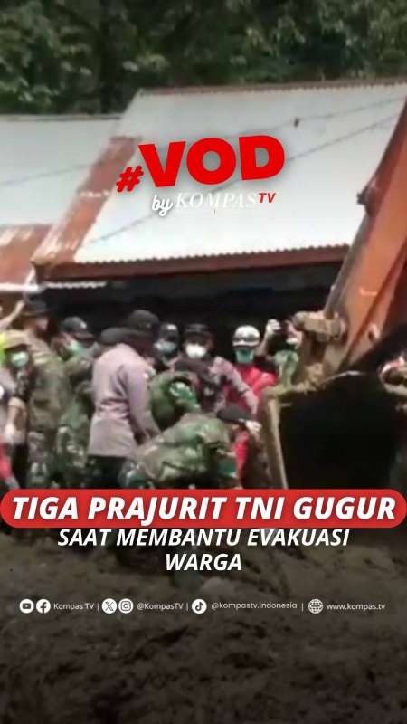 TIGA PRAJURIT TNI GUGUR SAAT MEMBANTU EVAKUASI WARGA
