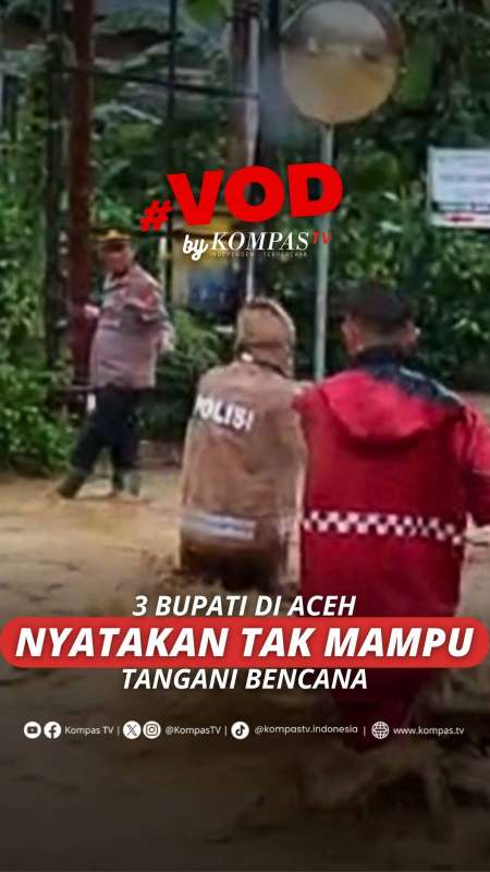 3 BUPATI ACEH NYATAKAN TAK MAMPU TANGANI BENCANA