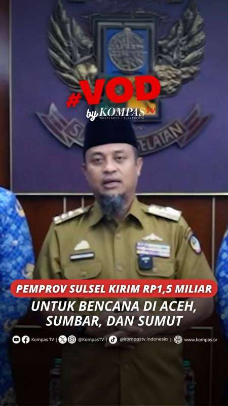 PEMPROV SULSEL KIRIM RP1,5 MILIAR UNTUK BENCANA DI ACEH, SUMBAR, DAN SUMUT