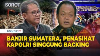 Penyelidikan Banjir Sumatera: Penasihat Kapolri Singgung Backing - BOLA LIAR