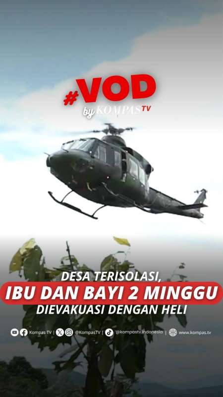 DESA TERISOLASI, IBU DAN BAYI 2 MINGGU DIEVAKUASI DENGAN HELI