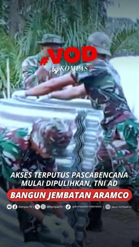 AKSES TERPUTUS PASCABENCANA MULAI DIPULIHKAN, TNI AD BANGUN JEMBATAN ARAMCO