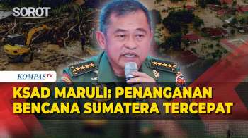 KSAD Maruli: Penanganan Bencana Sumatera Tercepat Dibanding Bencana Lainnya