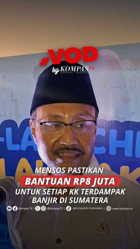 MENSOS PASTIKAN BANTUAN RP8 JUTA UNTUK SETIAP KK TERDAMPAK BANJIR DI SUMATERA