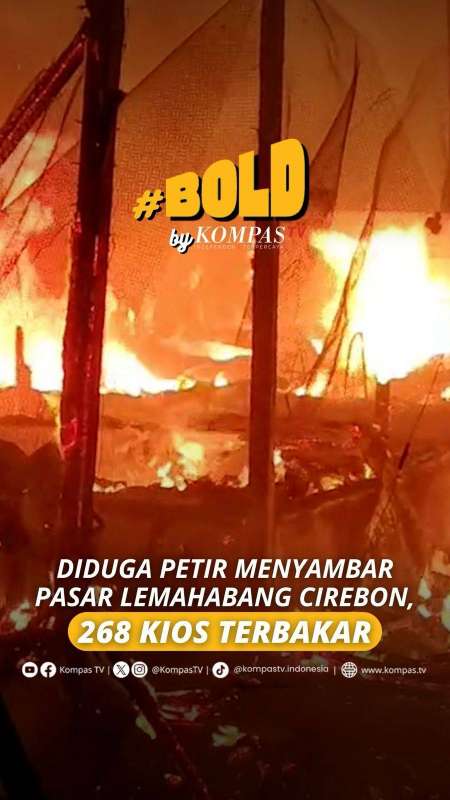 DIDUGA PETIR MENYAMBAR PASAR LEMAHABANG CIREBON, 268 KIOS TERBAKAR