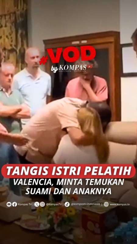 TANGIS ISTRI PELATIH VALENCIA CF, MINTA TEMUKA SUAMI DAN ANAKNYA