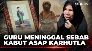kabut-asap-karhutla-banjarmasin-makan-korban-guru-honorer-meninggal-dunia-kompas-siang