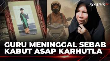 Kabut Asap Karhutla Banjarmasin Makan Korban, Guru Honorer Meninggal Dunia | KOMPAS SIANG