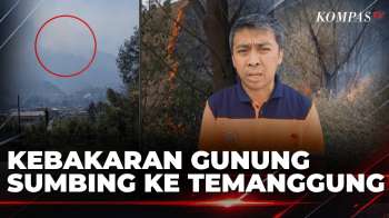 Kebakaran Gunung Sumbing Meluas Hingga Temanggung, Petugas Berjuang Padamkan Api | KOMPAS SIANG