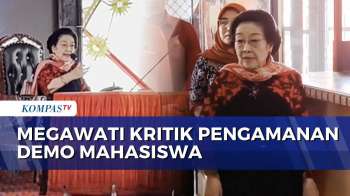 Megawati Bela Mahasiswa Yang Demo Perbaikan Ekonomi, Kritik Pengamanan Aparat!