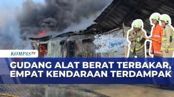 Gudang Alat Berat Di Jakarta Utara Terbakar, Empat Kendaraan Dilalap Api | KOMPAS PETANG