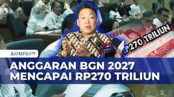 BGN Ajukan Anggaran Rp270 Triliun untuk 2027, DPR Sebut Angka Masih Bisa Berubah | SAPA MALAM