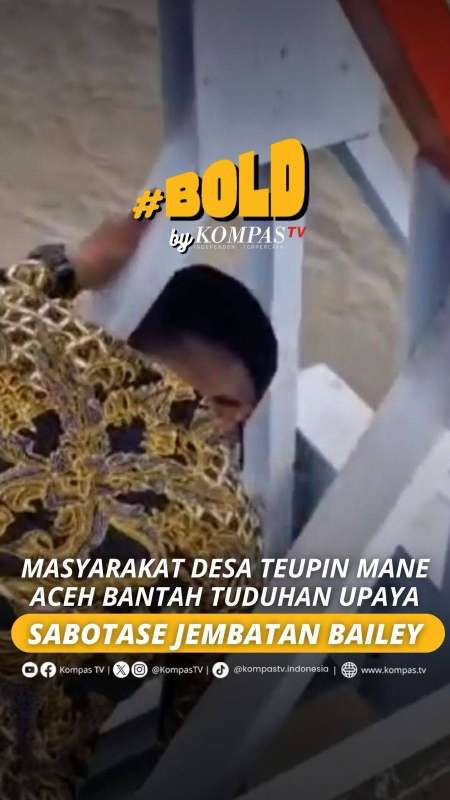 MASYARAKAT DESA TEUPIN MANE ACEH BANTAH TUDUHAN UPAYA SABOTASE JEMBATAN BAILEY