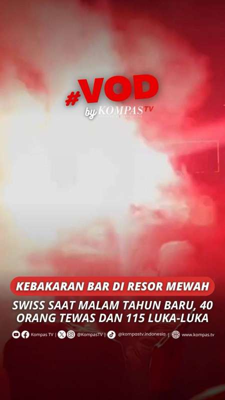 KEBAKARAN BAR DI RESOR MEWAH SWISS SAAT MALAM TAHUN BARU, 40 ORANG TEWAS