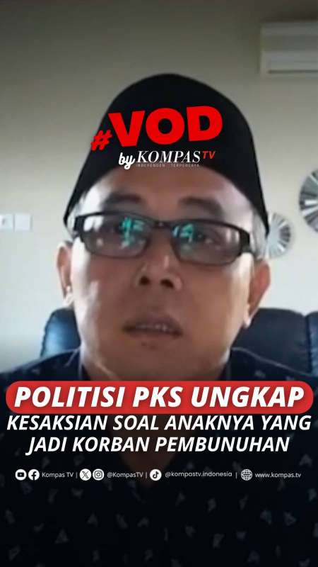 POLITISI PKS UNGKAP KEJADIAN SOAL ANAKNYA YANG JADI KORBAN PEMBUNUHAN
