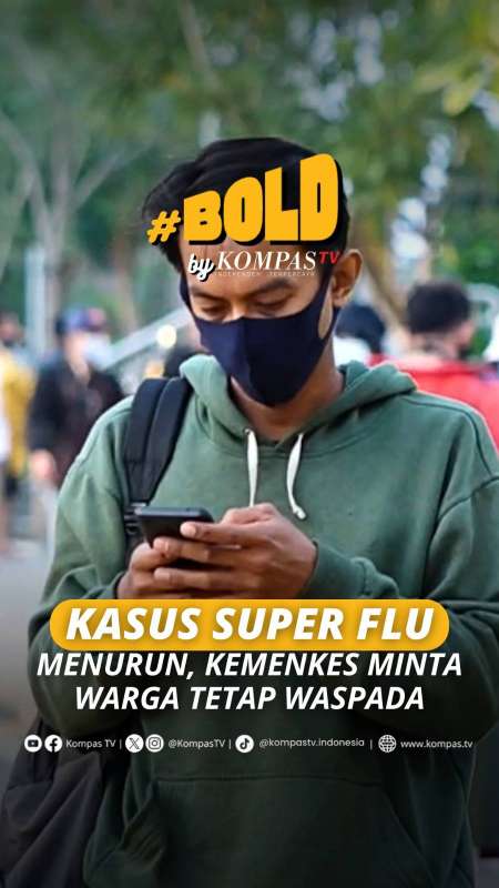 KASUS SUPER FLU MENURUN, KEMENKES MINTA WARGA TETAP WASPADA