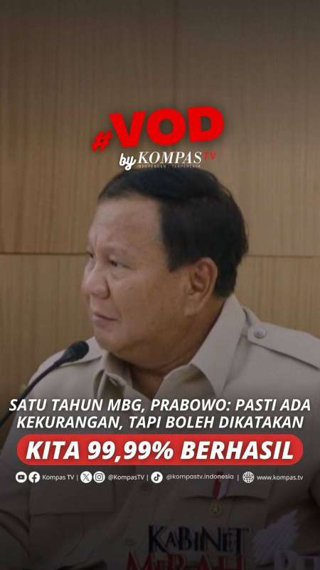 SATU TAHUN MBG, PRABOWO: PASTI ADA KEKURANGAN, TAPI BOLEH DIKATAKAN KITA 99,99% BERHASIL