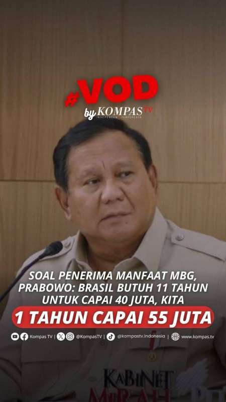 PENERIMA MANFAAT MBG, PRABOWO: BRASIL 11 TAHUN CAPAI 40 JUTA, KITA 1 TAHUN CAPAI 55 JUTA