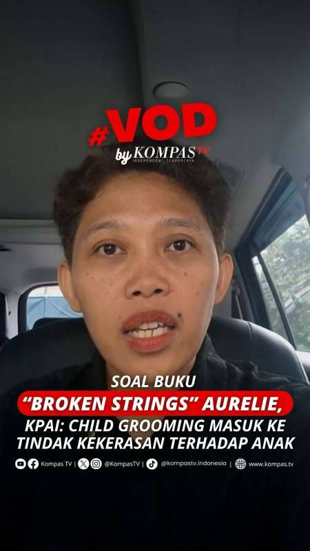 SOAL BROKEN STRINGS AURELIE, KPAI: CHILD GROOMING MASUK TINDAK KEKERASAN TERHADAP ANAK
