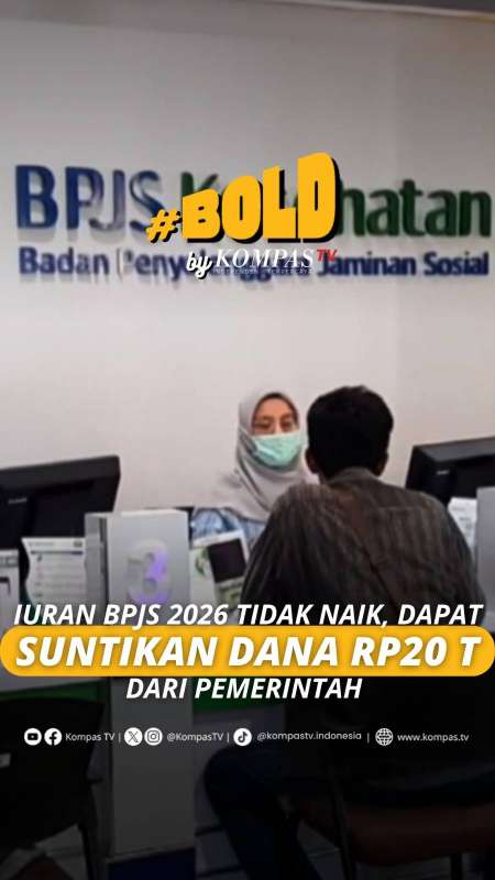 IURAN BPJS 2026 TIDAK NAIK, DAPAT SUNTIKAN DANA RP20 T DARI PEMERINTAH