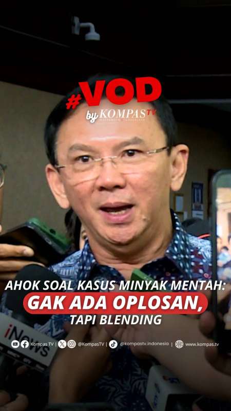 AHOK SOAL KASUS MINYA MENTAH: GAK ADA OPLOSAN, TAPI BLENDING