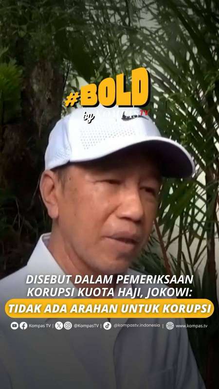 DISEBUT DALAM PEMERIKSAAN KORUPSI KUOTA HAJI, JOKOWI: TIDAK ADA ARAHAN UNTUK KORUPSI
