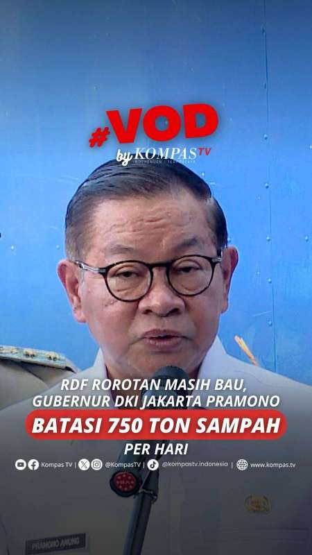 RDF ROROTAN MASIH BAU, GUBERNUR DKI JAKARTA PRAMONO BATASI 750 TON SAMPAH PER HARI