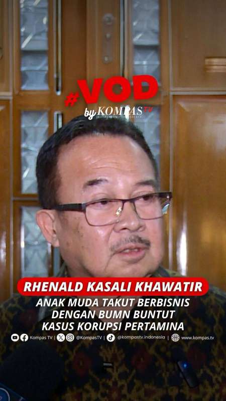 RHENALD KASALI KHAWATIR ANAK MUDA TAKUT BERBISNIS DENGAN BUMN BUNTUT KASUS PERTAMINA