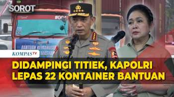 Didampingi Titiek Soeharto, Kapolri Lepas 22 Kontainer Bantuan Untuk Korban Banjir Sumatera
