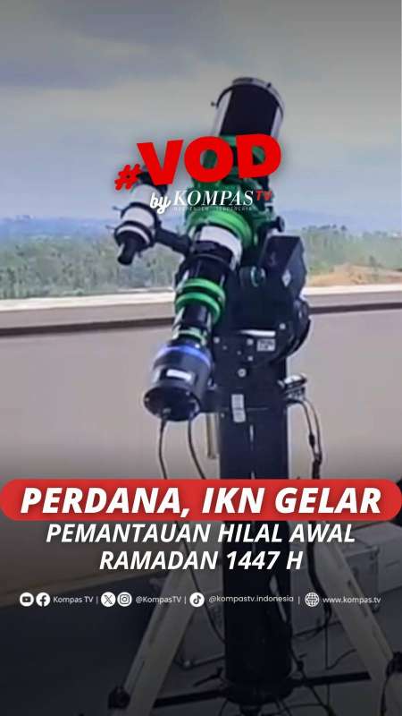 PERDANA, IKN GELAR PEMANTAUAN HILAL AWAL RAMADAN 1447 H