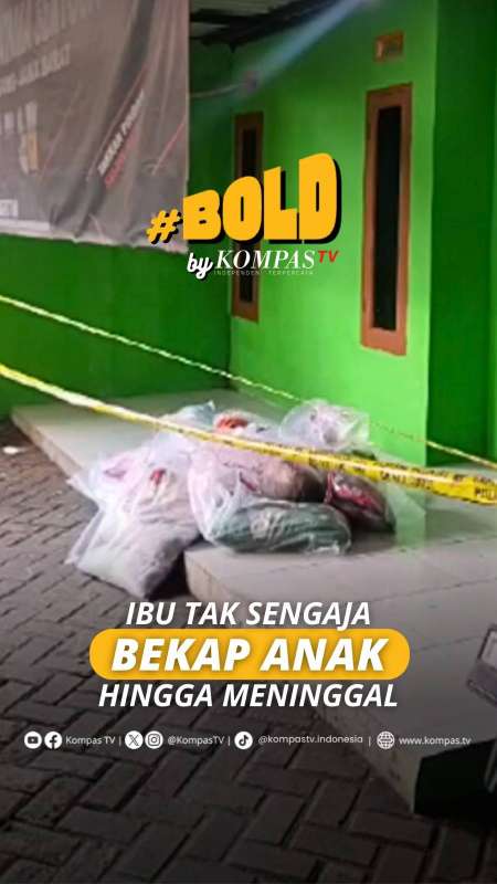 IBU TAK SENGAJA BEKAP ANAK HINGGA MENINGGAL