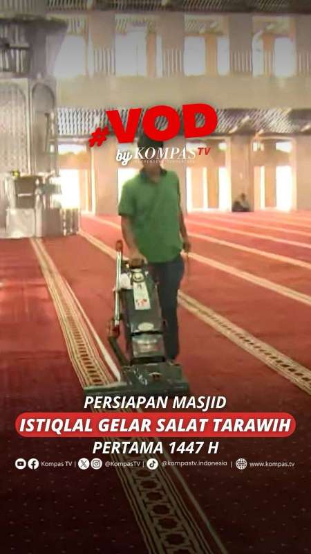 PERSIAPAN MASJID ISTIQLAL GELAR SALAT TARAWIH PERTAMA 1447 H