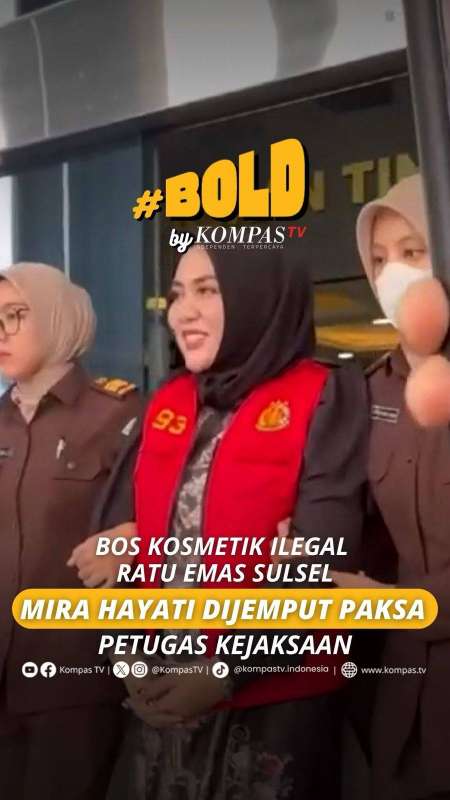 BOS KOSMETIK ILEGAL RATU EMAS SULSEL MIRA HAYATI DIJEMPUT PAKSA PETUGAS KEJAKSAAN