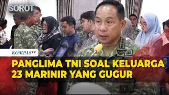 23 Prajurit Marinir Gugur, Panglima TNI Pastikan Negara Hadir Untuk Keluarga