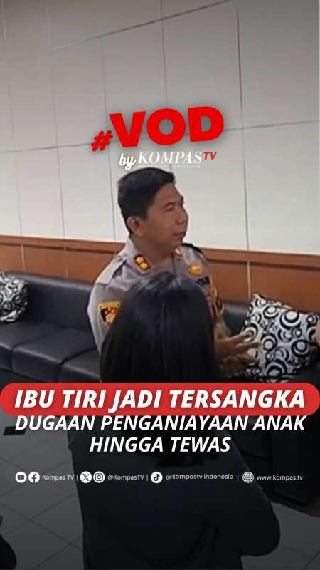 Ibu Tiri Jadi Tersangka Dugaan Penganiayaan Anak Hingga Tewas