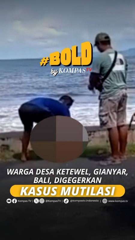 WARGA DESA KETEWEL, GIANYAR, BALI, DIGEGERKAN OLEH KASUS MUTILASI