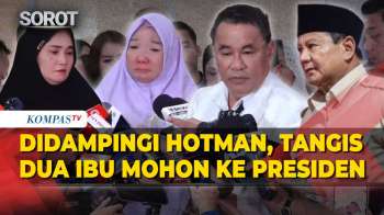 Didampingi Hotman Paris, Tangis Dua Ibu Minta Tolong Presiden Prabowo