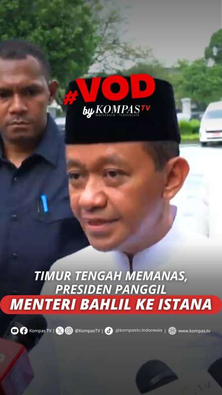 KONFLIK TIMUR TENGAH MEMANAS, PRESIDEN PANGGIL MENTERI BAHLIL KE ISTANA