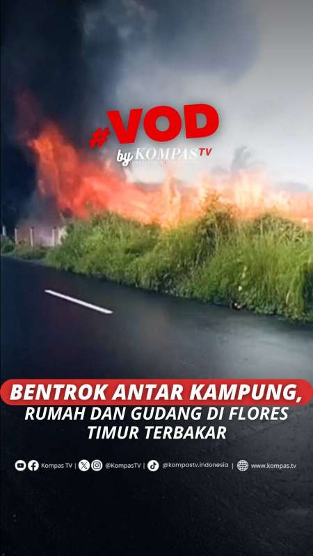 BENTROK ANTAR KAMPUNG, RUMAH DAN GUDANG DI FLORES TIMUR TERBAKAR