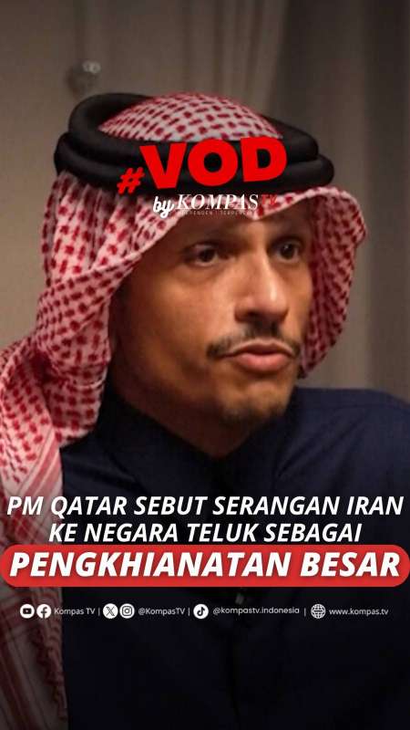 PM QATAR SEBUT SERANGAN IRAN KE NEGARA TELUK SEBAGAI PENGKHIANATAN BESAR