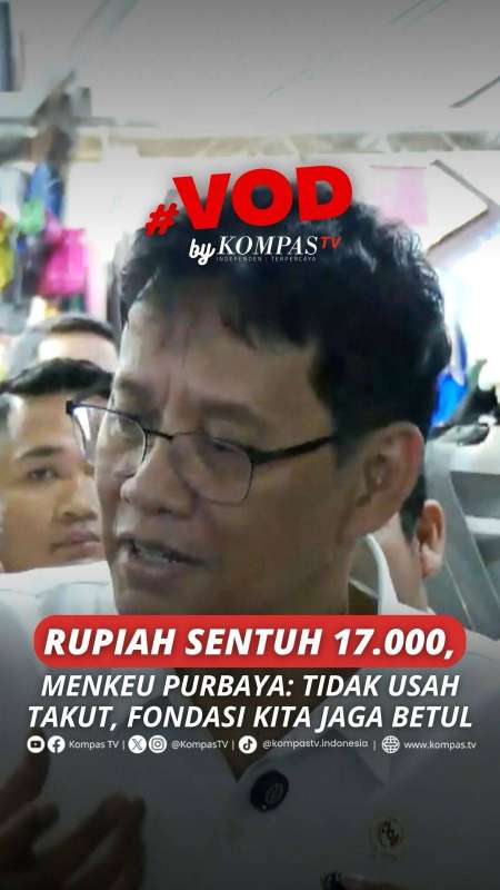 RUPIAH SENTUH 17.000, MENKEU PURBAYA: TIDAK USAH TAKUT, FONDASI KITA JAGA BETUL
